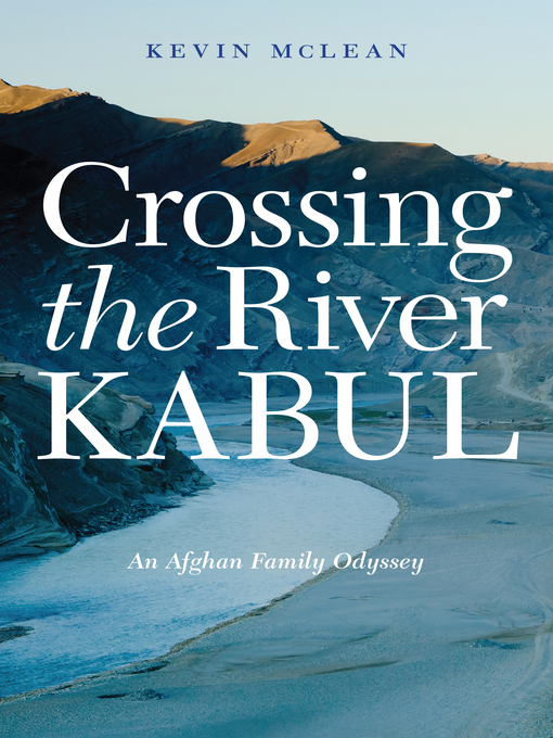 Title details for Crossing the River Kabul by Kevin McLean - Available